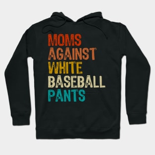 moms against white baseball pants Hoodie